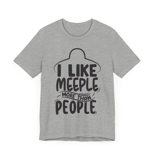 I Like Meeple More than People Tshirt