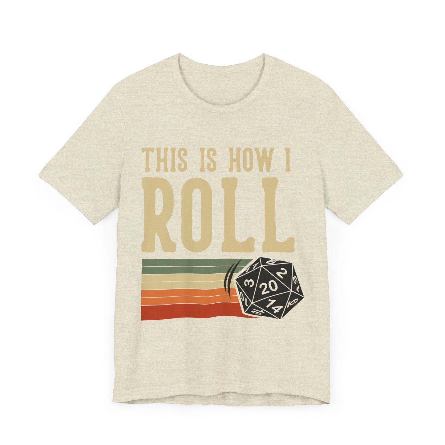 This is How I Roll Tshirt