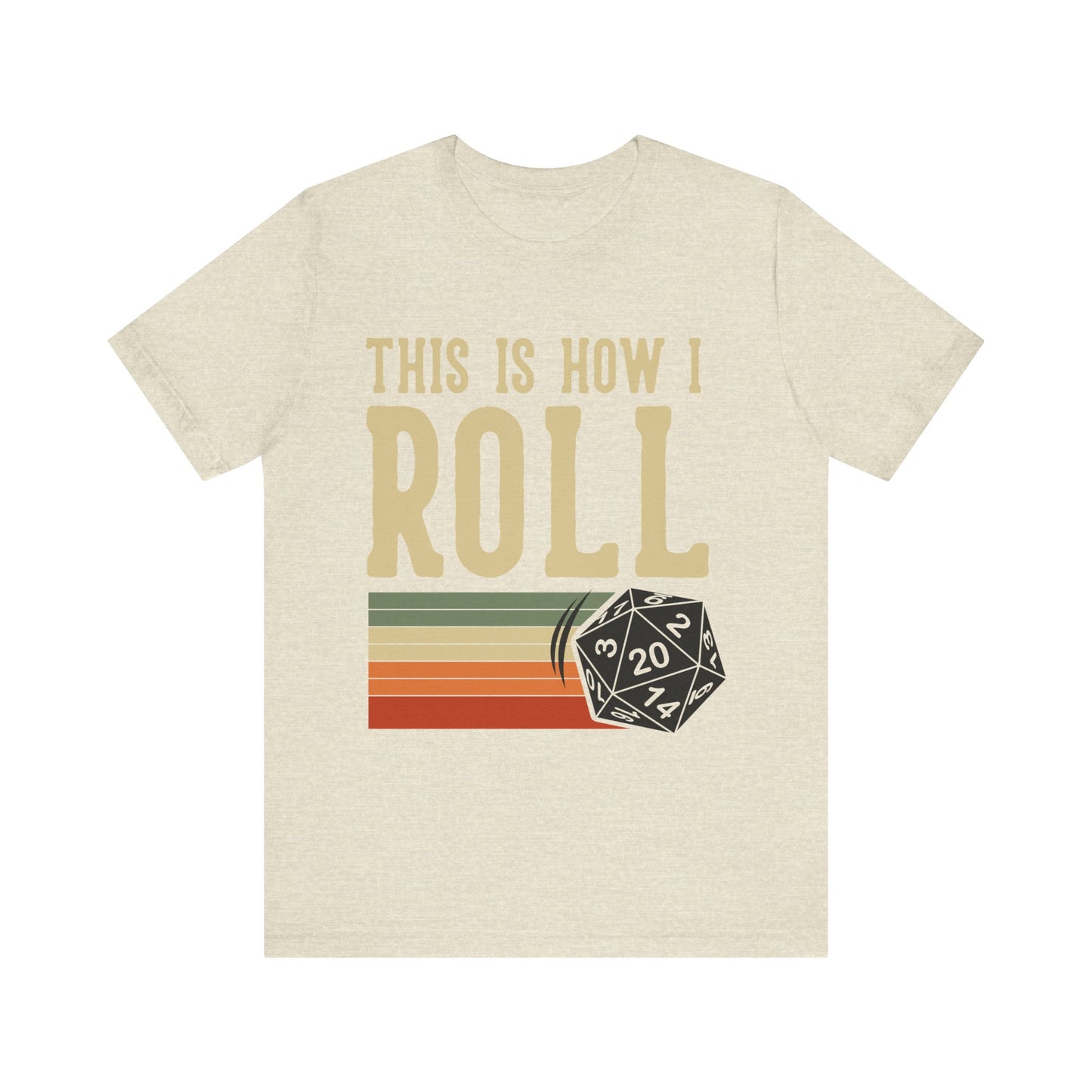 This is How I Roll Tshirt