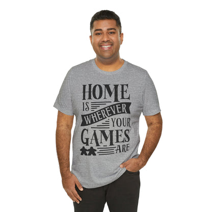Home is Wherever Your Games Are Tshirt