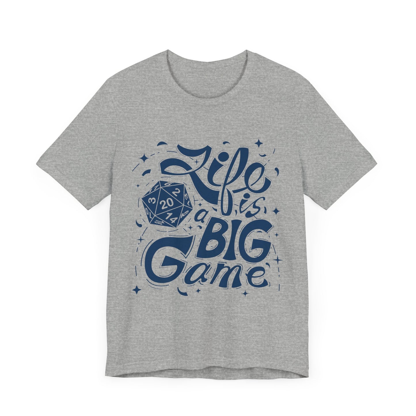 Life is a Big Game Tshirt