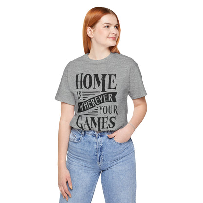 Home is Wherever Your Games Are Tshirt