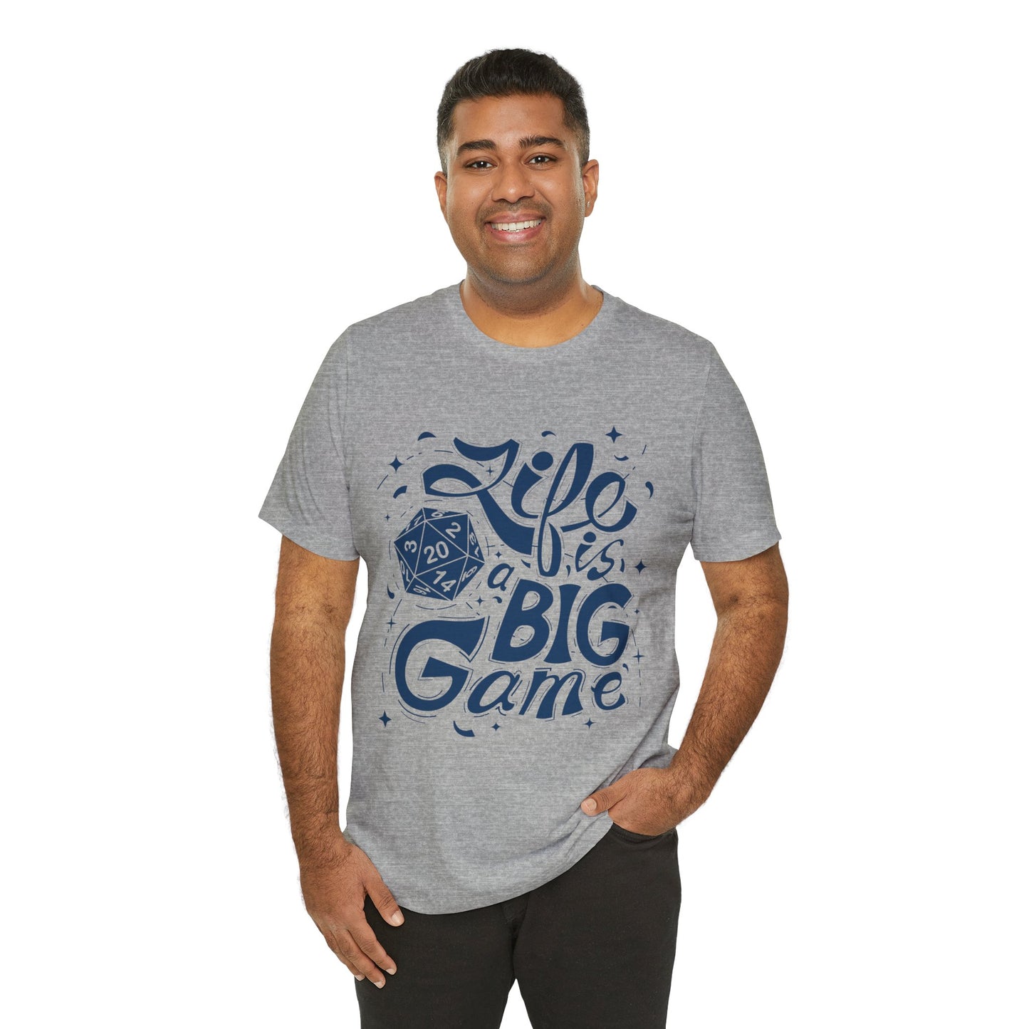 Life is a Big Game Tshirt