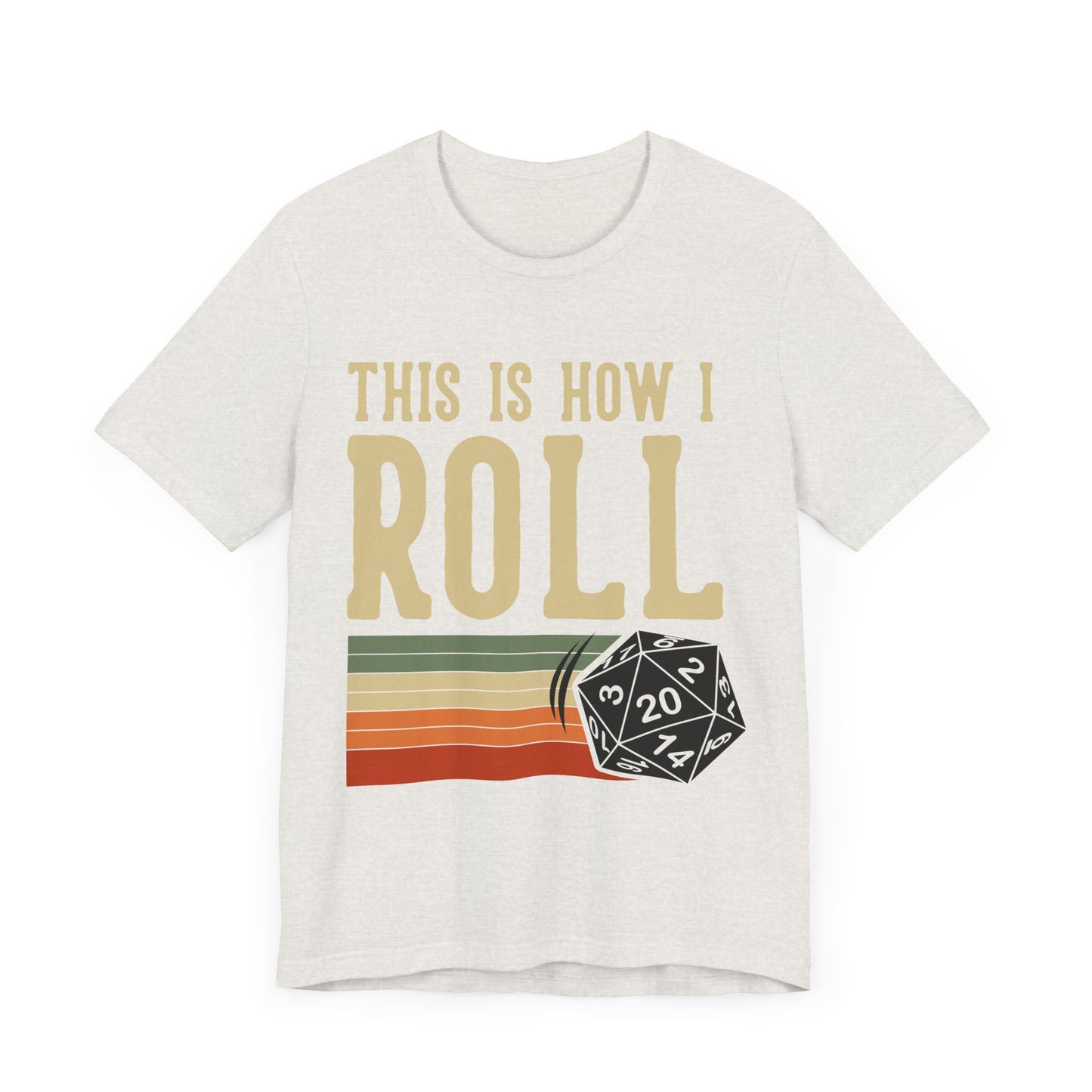 This is How I Roll Tshirt